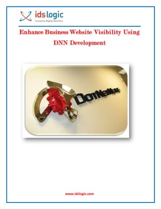 www.idslogic.com
Enhance Business Website Visibility Using
DNN Development
 