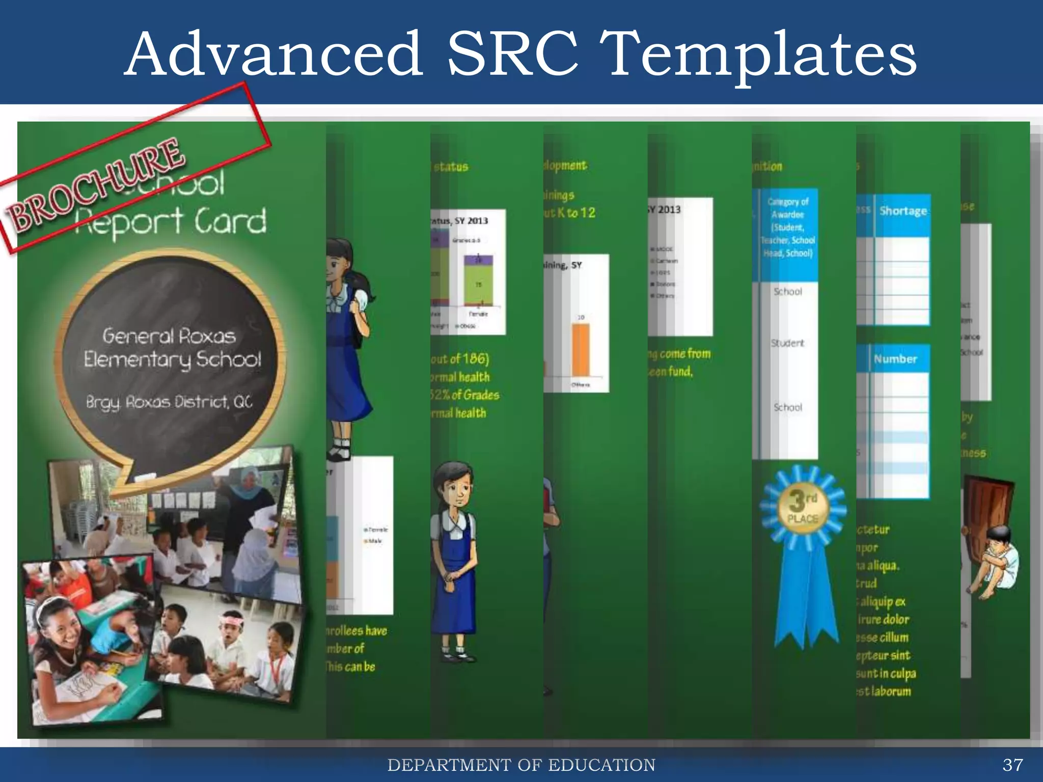 DEPARTMENT OF EDUCATION
Advanced SRC Templates
37
 