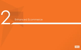 2 Enhanced Ecommerce
 