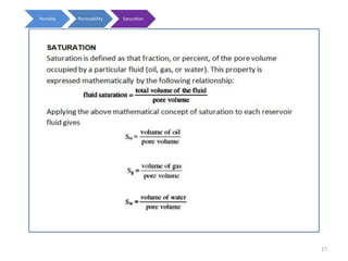 Porosity Permeability Saturation
17
 
