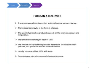 Porosity Permeability Saturation
18
 