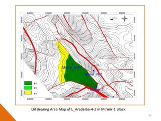 93
Oil Bearing Area Map of L_Aradeiba-4-2 in Mirmir-1 Block
 