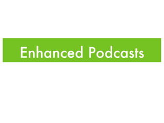 Enhanced Podcasts 