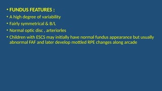 Enhanced s cone syndrome . features , pathophysiology | PPTX