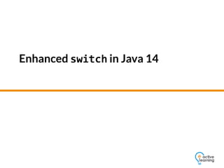 Enhanced switch in Java 14
 