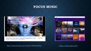 FOCUS MUSIC
https://www.youtube.com/watch?v=WPni755-Krg https://www.calm.com/
 