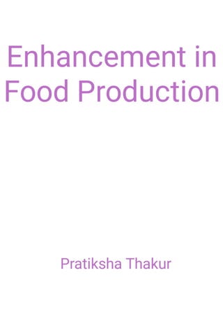 Enhancement in Food Production 