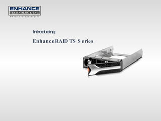 Introducing EnhanceRAID TS Series 