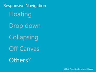 @EricOverfield - pixelmill.com
Floating Navigation
 