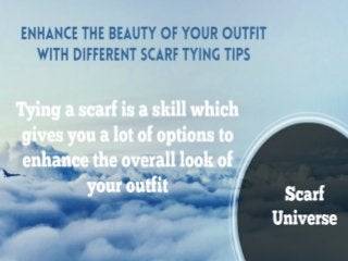 Enhance the beauty of your outfit with different scarf tying tips