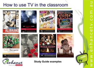 How to use TV in the classroom




              Study Guide examples
 