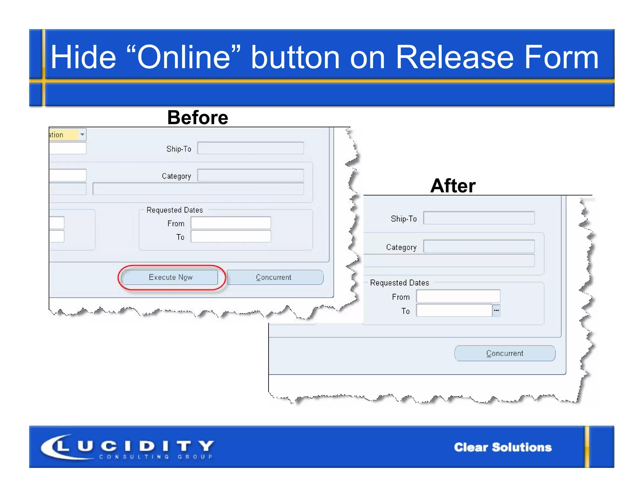 Hide “Online” button on Release Form
       Before


                        After
 