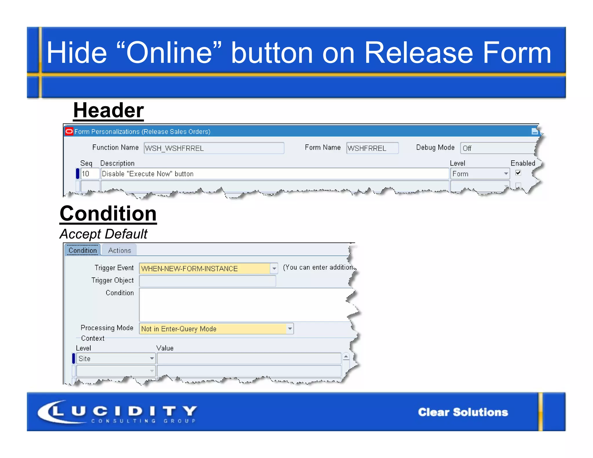 Hide “Online” button on Release Form
  Header



Condition
Accept Default
 