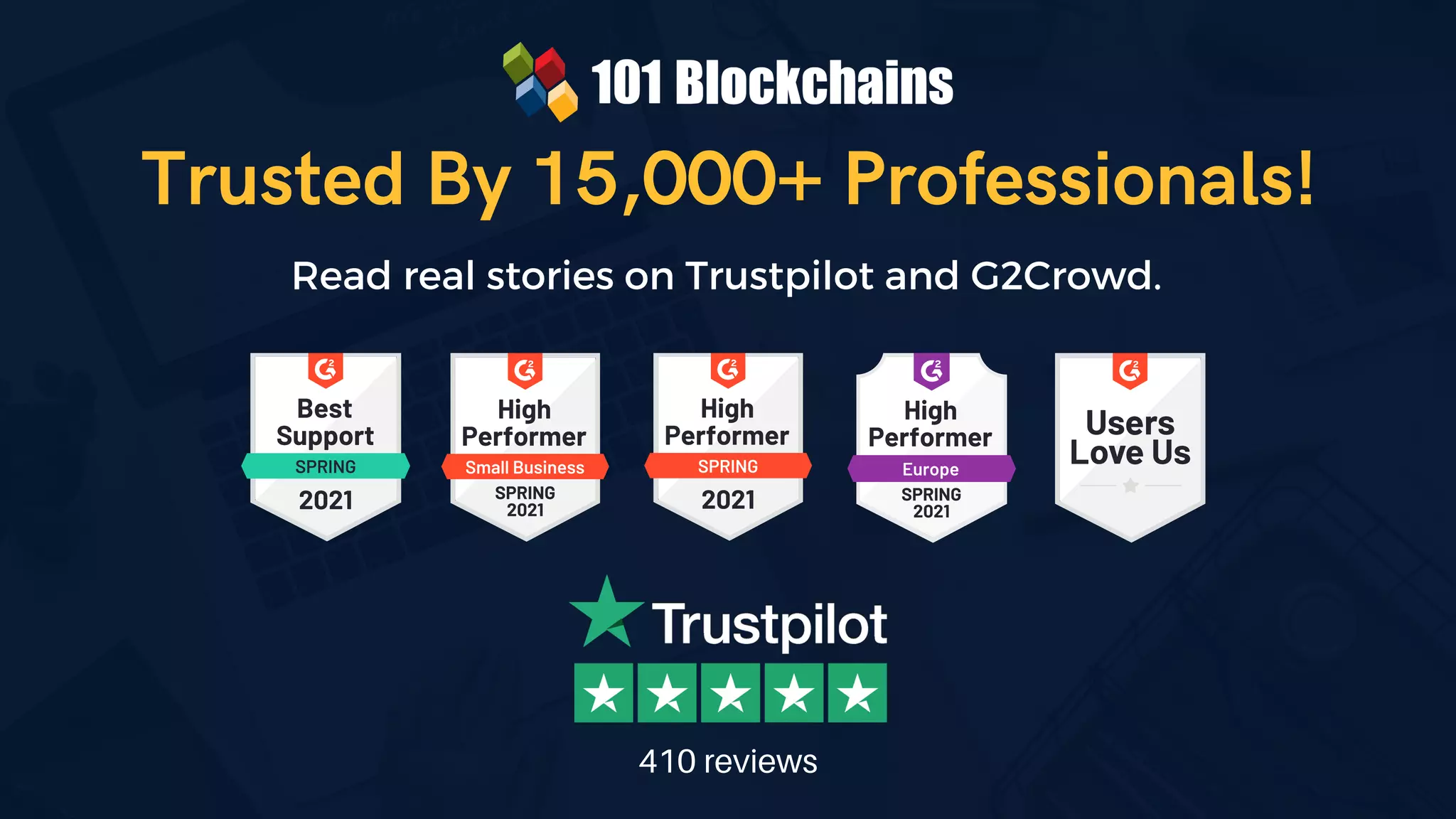Trusted By 15,000+ Professionals!
Read real stories on Trustpilot and G2Crowd.
410 reviews
 