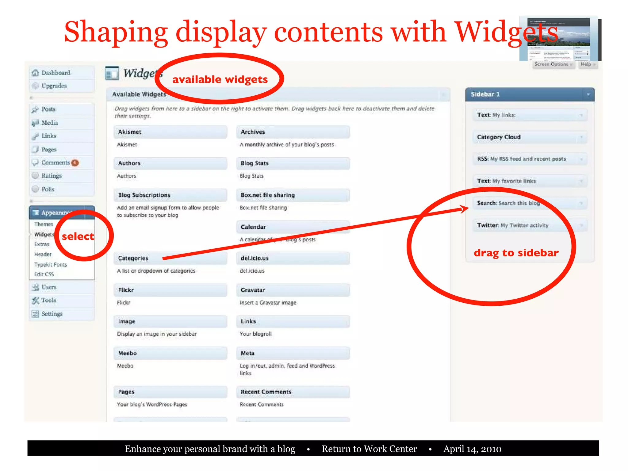 Shaping display contents with Widgets select available widgets drag to sidebar 