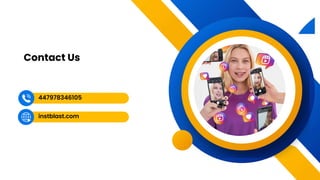Contact Us
447978346105
instblast.com
 
