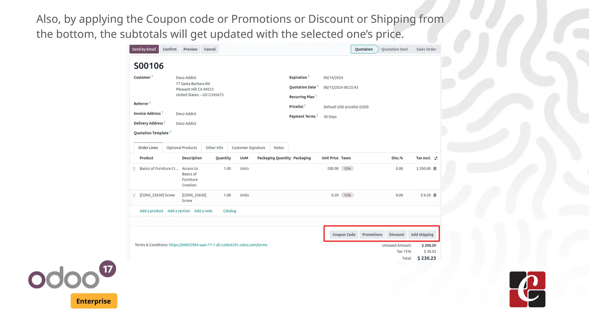 Enterprise
Also, by applying the Coupon code or Promotions or Discount or Shipping from
the bottom, the subtotals will get updated with the selected one’s price.
 