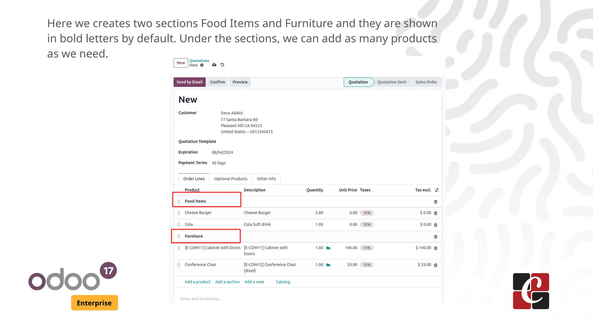 Enterprise
Here we creates two sections Food Items and Furniture and they are shown
in bold letters by default. Under the sections, we can add as many products
as we need.
 