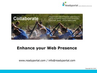 www.readyportal.com / info@readyportal.com Enhance your Web Presence Copyright DLI 2010 
