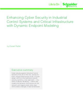 Enhancing Cyber Security in Industrial
Control Systems and Critical Infrastructure
with Dynamic Endpoint Modeling
Executive summary
Cyber attacks against Industrial Control
Systems (ICS) are on the rise, putting na-
tions’ critical infrastructure at risk. In a par-
adigm shift from the traditional network
security systems, a new approach — Dy-
namic Endpoint Modeling — learns and
models the behavior of all devices on the
network and triggers alerts when algo-
rithms detect changes in learned behavior.
by Daniel Paillet
 
