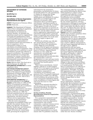 58009
                                                            Federal Register / Vol. 72, No. 197 / Friday, October 12, 2007 / Rules and Regulations

                                                                                                                                                        The commenter asked for a 6-month
                                                                                                  individuals for the preparation,
                                          DEPARTMENT OF VETERANS
                                                                                                                                                        grace period following the effective date
                                                                                                  presentation, and prosecution of claims
                                          AFFAIRS
                                                                                                                                                        of the regulation to achieve initial
                                                                                                  for benefits before VA. The amendments
                                          38 CFR Part 14                                                                                                compliance and asked for a 4-month
                                                                                                  to chapter 59, among other things,
                                                                                                                                                        grace period for each subsequent
                                                                                                  require VA to: (1) Regulate the
                                          RIN 2900–AM29
                                                                                                                                                        recertification of an accredited
                                                                                                  qualifications and standards of conduct
                                                                                                                                                        representative. VA acknowledges that
                                                                                                  applicable to accredited agents and
                                          Accreditation of Service Organization
                                                                                                                                                        many service organizations, by virtue of
                                                                                                  attorneys; (2) annually collect
                                          Representatives and Agents
                                                                                                                                                        the size of their operations, will face
                                                                                                  information about accredited agents’
                                                     Department of Veterans Affairs.
                                          AGENCY:                                                                                                       administrative challenges in recertifying
                                                                                                  and attorneys’ standing to practice or
                                                                                                                                                        representatives accredited by VA more
                                                                                                  appear before any court, bar, or Federal
                                                    Final rule.
                                          ACTION:
                                                                                                                                                        than 5 years before the effective date of
                                                                                                  or State agency; (3) add to the list of
                                          SUMMARY: The Department of Veterans                                                                           this rule. To address this issue, the rule
                                                                                                  grounds for suspension or exclusion of
                                          Affairs (VA) is amending its regulations                                                                      is being made effective 90 days after the
                                                                                                  agents or attorneys from further practice
                                          governing the accreditation of                                                                                date of publication in the Federal
                                                                                                  before VA; and (4) subject veterans
                                          representatives of claimants for                                                                              Register and VA is establishing a
                                                                                                  service organization representatives and
                                          veterans’ benefits. As amended, the                                                                           phased series of initial compliance dates
                                                                                                  individuals recognized for a particular
                                          regulations require service organizations                                                                     based on the first letter of
                                                                                                  claim to suspension and exclusion from
                                          to recertify the qualifications of their                                                                      representatives’ last names. The initial
                                                                                                  further practice before VA on the same
                                          accredited representatives every 5 years,                                                                     compliance date for service organization
                                                                                                  grounds as apply to agents and
                                          and to notify VA when requesting                                                                              representatives accredited more than 5
                                                                                                  attorneys.
                                          cancellation of a representative’s                         Section 101 of Public Law 109–461                  years before the effective date of this
                                          accreditation based upon misconduct or                  also amends the fee provisions in                     rule is April 9, 2008 for representatives
                                          lack of competence, or if a                             chapter 59. Prior to the amendments,                  with last names beginning with letters A
                                          representative resigns to avoid                         section 5904(c)(1) proscribed the                     through F; July 8, 2008 for
                                          cancellation of accreditation for                       charging of fees by agents and attorneys              representatives with last names
                                          misconduct or lack of competence. They                  for services provided before a first final            beginning with letters G through M;
                                          also clarify that VA’s authority to cancel              Board of Veterans’ Appeals (Board)                    October 6, 2008 for representatives with
                                          accreditation includes the authority to                 decision in a case. Under the                         last names beginning with letters N
                                                                                                  amendments, accredited agents and
                                          suspend accreditation. The purpose of                                                                         through S; and January 5, 2009 for
                                                                                                  attorneys may charge fees for
                                          these amendments is to ensure that                                                                            representatives with last names
                                                                                                  representational services provided after
                                          claimants for veterans’ benefits have                                                                         beginning with letters T through Z.
                                                                                                                                                           The delayed effective date and phased
                                                                                                  the claimant files a notice of
                                          responsible, qualified representation in
                                                                                                                                                        initial compliance dates will permit
                                                                                                  disagreement in a case, and may receive
                                          the preparation, presentation, and
                                                                                                                                                        organizations to make conforming
                                                                                                  fees for representation directly from VA
                                          prosecution of claims.
                                                                                                                                                        changes to their procedures and phase-
                                                                                                  out of past-due benefits paid to
                                          DATES: Effective Date: This final rule is
                                                                                                                                                        in the recertification requirements over
                                                                                                  claimants.
                                          effective January 10, 2008. See
                                                                                                     These various amendments, viewed                   a 15-month period. We believe that
                                          SUPPLEMENTARY INFORMATION for initial
                                                                                                  together, indicate to us that Congress                these accommodations are sufficient to
                                          compliance dates.
                                                                                                  intends VA to treat agents and attorneys              avoid undue burdens on recognized
                                          FOR FURTHER INFORMATION CONTACT:
                                                                                                  in the same manner for purposes of                    organizations. Thereafter, VA intends
                                          Michael G. Daugherty, Staff Attorney,
                                                                                                  accreditation, suspension or                          that organizations will recertify their
                                          Office of the General Counsel (022G2),
                                                                                                  cancellation of accreditation, and                    accredited representatives before the
                                          Department of Veterans Affairs, 810
                                                                                                  payment of fees. To properly implement                expiration of each 5-year certification
                                          Vermont Avenue, NW., Washington, DC
                                                                                                  the provisions of Public Law 109–461,                 period. Accordingly, we will not make
                                          20420, (202) 273–6315. This is not a
                                                                                                                                                        further changes based on these
                                                                                                  VA will withdraw the provisions of the
                                          toll-free number.                                                                                             comments.
                                                                                                  notice of proposed rulemaking relating
                                          SUPPLEMENTARY INFORMATION: In a                                                                                  One commenter, a national veterans
                                                                                                  to the accreditation of claims agents and
                                          document published in the Federal                                                                             service organization, requested
                                                                                                  will revisit the issue in a later
                                          Register on December 23, 2005 (70 FR                                                                          clarification about proposed § 14.629(a).
                                                                                                  rulemaking.
                                          76221), VA proposed to amend the                                                                              Specifically, the organization asked
                                                                                                     Based on the rationale described in
                                          regulations governing the accreditation                                                                       whether VA’s amendment would
                                                                                                  this document and in the notice of
                                          of recognized veterans service                                                                                require accredited service organization
                                                                                                  proposed rulemaking, VA adopts the
                                          organization representatives and claims                                                                       representatives ‘‘to take a written
                                                                                                  proposed rule as revised in this
                                          agents. The public comment period                                                                             examination administered by VA every
                                                                                                  document.
                                          ended on February 21, 2006. VA                                                                                5 years as a prerequisite for
                                                                                                  Section 14.629(a)—Periodic
                                          received comments from an individual                                                                          recertification’’ as proposed for agents
                                                                                                  Recertification of Service Organization
                                          veteran, two State veterans service                                                                           in § 14.629(b)(2). The organization does
                                                                                                  Representatives
                                          organizations, and three national                                                                             not support such a requirement for its
                                                                                                     Five commenters expressed overall
                                          veterans service organizations. These                                                                         accredited representatives. Another
                                                                                                  support for the concept of periodic
                                          comments are discussed below.                                                                                 commenter, a State veterans service
                                                                                                  recertification of service organization
                                             After the notice of proposed                                                                               organization, expressed similar concern
                                                                                                  representatives. One of these
                                          rulemaking was published, Public Law                                                                          that the rule would impose a new
                                                                                                  commenters, a national veterans service
                                          109–461 was enacted. Section 101 of                                                                           testing requirement for representatives.
rfrederick on PROD1PC67 with RULES




                                                                                                                                                           It is not VA’s intention to impose a
                                                                                                  organization, while supporting the
                                          Public Law 109–461, the Veterans
                                                                                                                                                        new testing requirement for
                                                                                                  proposed rule, expressed concern with
                                          Benefits, Health Care, and Information
                                                                                                                                                        recertification of accredited
                                                                                                  its ability to recertify hundreds of
                                          Technology Act of 2006, amends
                                                                                                                                                        representatives of service organizations
                                                                                                  accredited representatives in a timely
                                          chapter 59 of title 38, United States
                                                                                                                                                        under this rule. Section 14.629(a)
                                                                                                  manner after VA publishes a final rule.
                                          Code, governing the recognition of


                                     VerDate Aug<31>2005   14:40 Oct 11, 2007   Jkt 214001   PO 00000   Frm 00007   Fmt 4700   Sfmt 4700   E:FRFM12OCR1.SGM   12OCR1
 