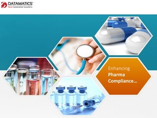 Enhancing 
Pharma 
Compliance…  