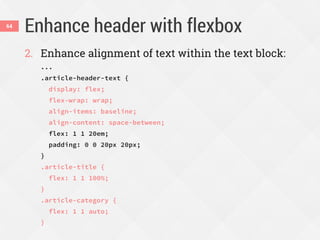 Enhance header with flexbox64
2. Enhance alignment of text within the text block:
...
.article-header-text {
display: flex;
flex-wrap: wrap;
align-items: baseline;
align-content: space-between;
flex: 1 1 20em;
padding: 0 0 20px 20px;
}
.article-title {
flex: 1 1 100%;
}
.article-category {
flex: 1 1 auto;
}
 