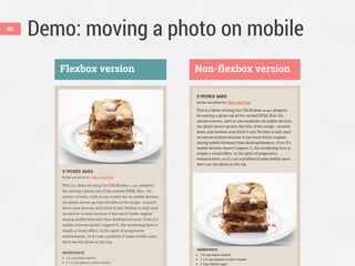 Demo: moving a photo on mobile
Flexbox version Non-flexbox version
80
 