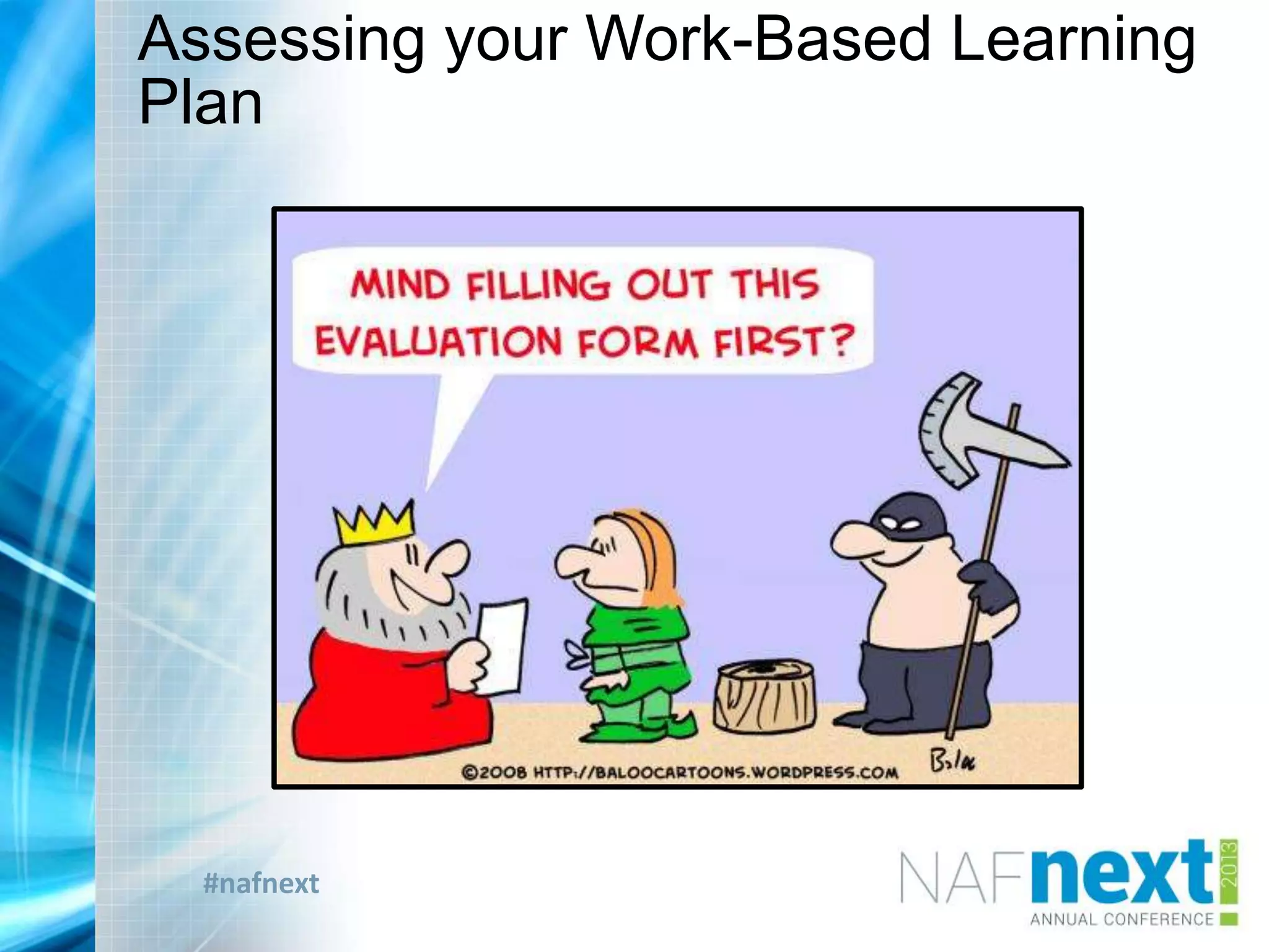 #nafnext
Assessing your Work-Based Learning
Plan
 