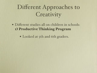 Enhancing Creativity