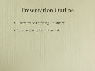 Enhancing Creativity