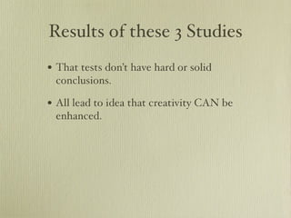 Enhancing Creativity