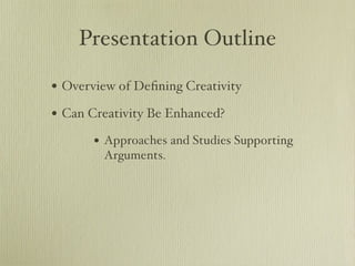 Enhancing Creativity