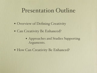 Enhancing Creativity