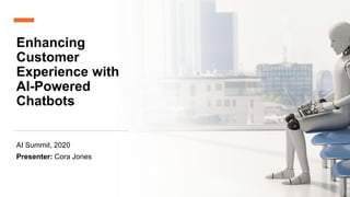 Enhancing Customer Experience with AI-Powered Chatbots.pptx