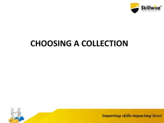CHOOSING A COLLECTION
 