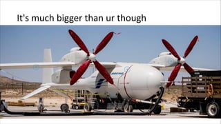 It's much bigger than ur though
 