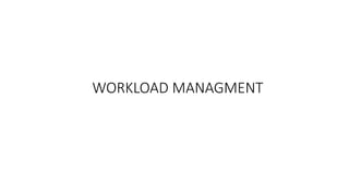 ENHANCING EFFICIENCY THROUGH MANAGEMENT OF WORKLOAD & RESOURCES.pptx