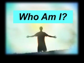 14
Who Am I?
 