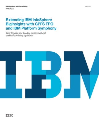 Enhancing ibm big insights with ibm platform computing and gpfs white paper