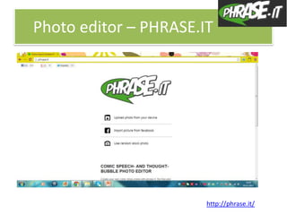 Photo editor – PHRASE.IT

http://phrase.it/

 
