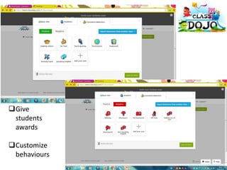 Give
students
awards
Customize
behaviours

 