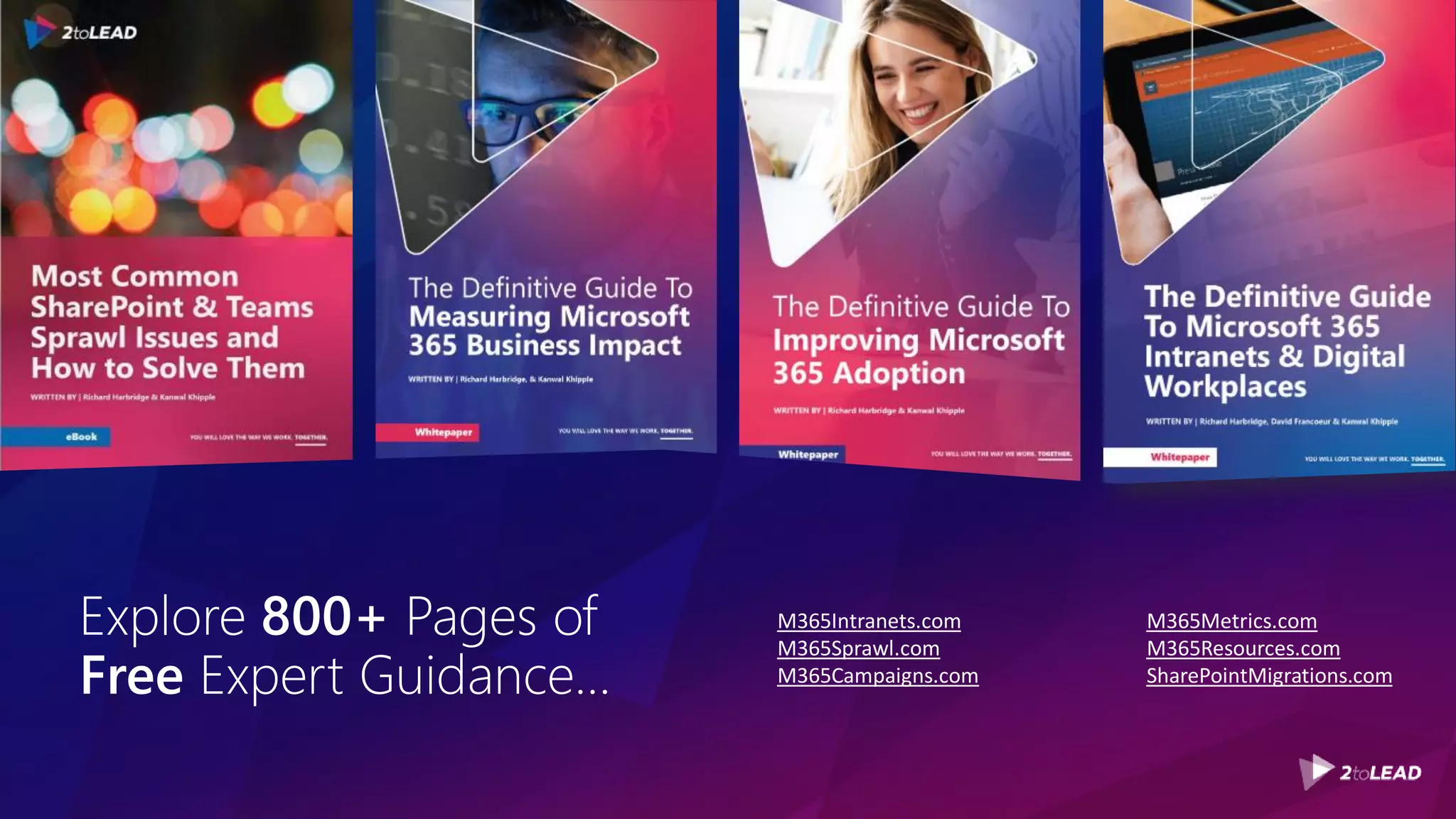 M365Intranets.com
M365Sprawl.com
M365Campaigns.com
Explore 800+ Pages of
Free Expert Guidance…
M365Metrics.com
M365Resources.com
SharePointMigrations.com
 