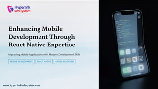 Enhancing Mobile Development with React Native Expertise for Cross ...