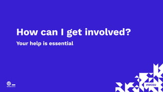 How can I get involved?
Your help is essential
 