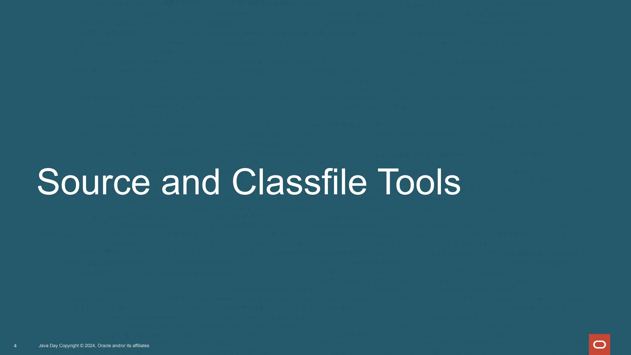 Source and Classfile Tools
Java Day Copyright © 2024, Oracle and/or its affiliates
4
 