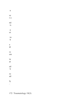 u
se
r a
nd
is
n
ot
to
b
e
di
ss
em
in
at
ed
b
ro
ad
ly
.
172 Traumatology 19(3)
 