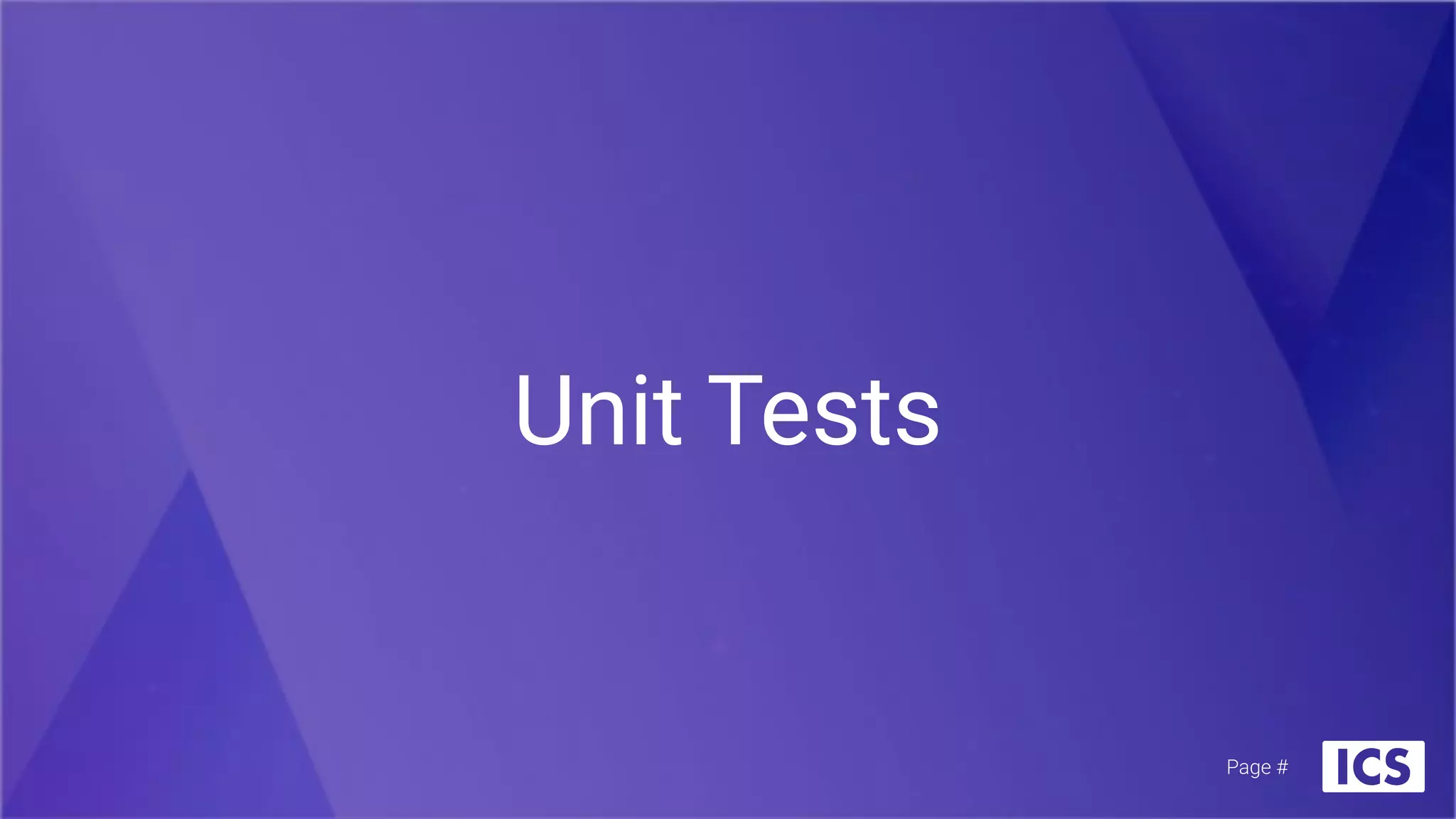 Unit Tests
Page #
 