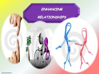 ENHANCING  RELATIONSHIPS  