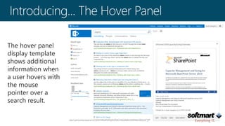The hover panel
display template
shows additional
information when
a user hovers with
the mouse
pointer over a
search result.
 